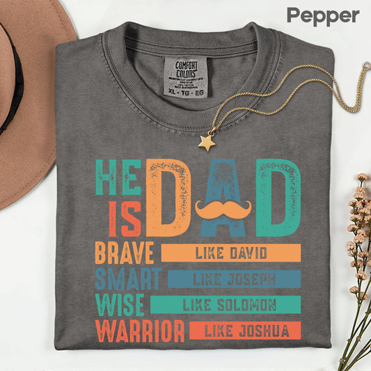 Christian Dad Comfort Colors T Shirt Bible Verse Father's Day Gift Brave Like David Warrior Joshua Wise Solomon Religious Men Apparel Faith Tee