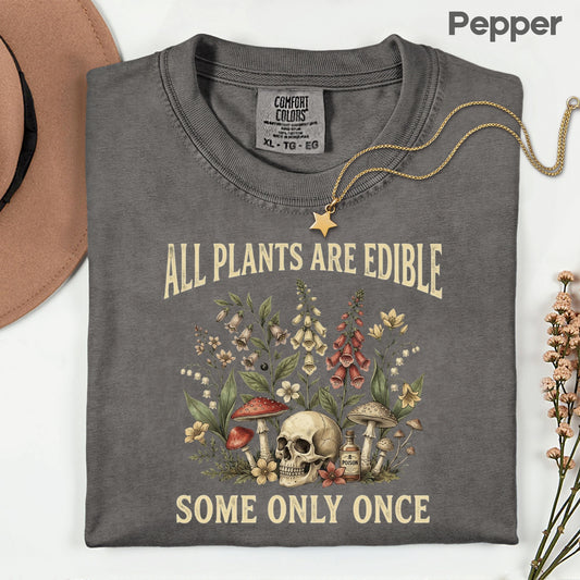 All Plants Are Edible Skull Wildflowers T-Shirt, Sarcastic Mushroom Botanical Comfort Color Tee