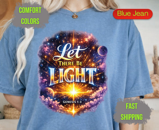 Let There Be Light Comfort Colors T Shirts Genesis 1 3 Tee Christian Galaxy Space Shirt Religious Scripture Bible Quote Creation Graphic Gifts