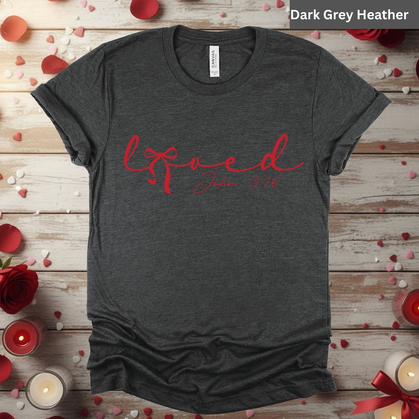Loved Shirts John 3:16 Christian Valentine & Easter Tee, Comfort Colors Jesus T-Shirt, Bible Verse Gift for Her, Religious Sweatshirt for Mom & Sister, Bella Canvas Faith Apparel