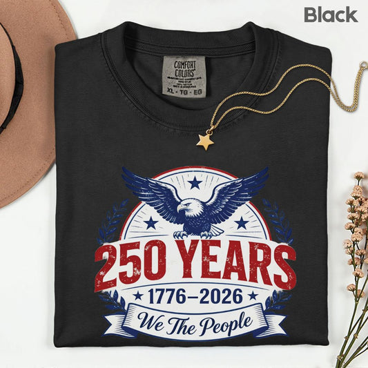 We The People 250 Years Comfort Colors T Shirts 1776 2026 Tee Semiquincentennial Patriotic Eagle Seal Emblem Shirt Fourth of July Gifts