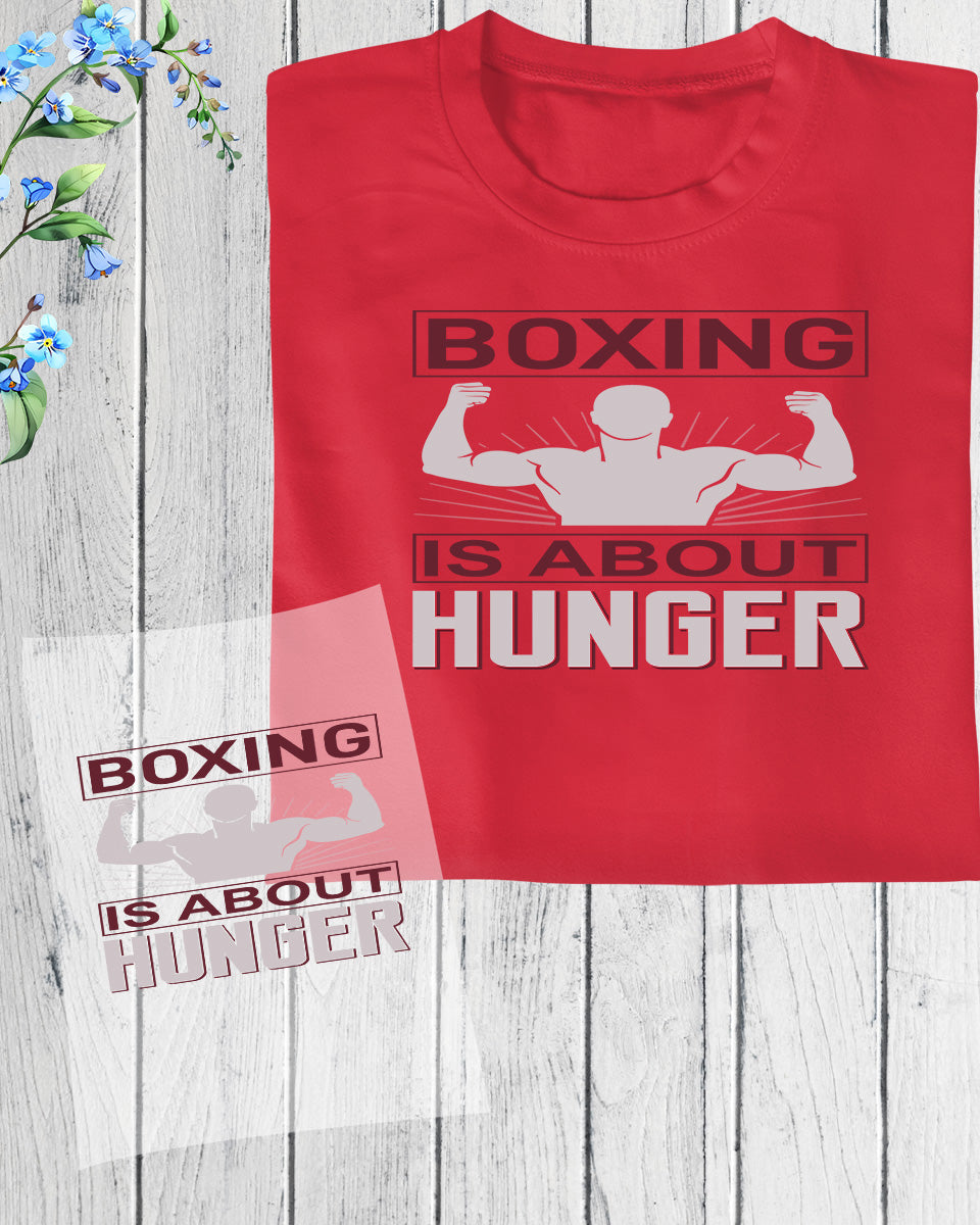 Boxing is About Hunger Quotes DTF Transfer Film