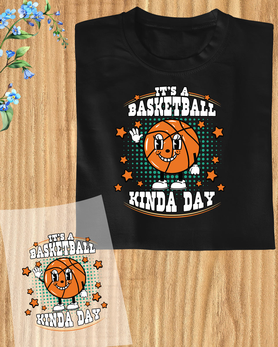 Basketball Kinda Day DTF Transfer Film