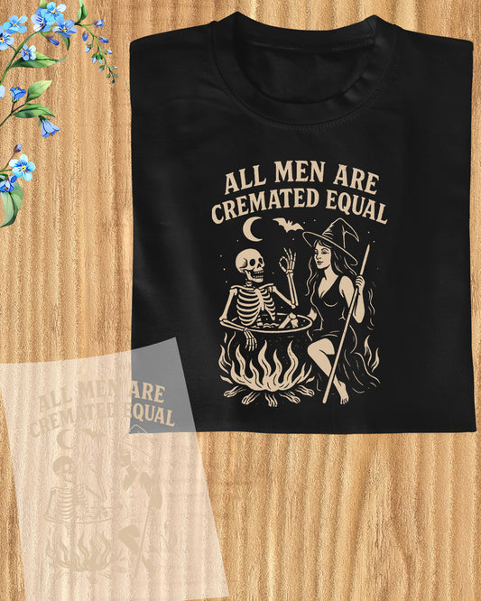 All Men Are Cremated Equal Feminist DTF Transfer