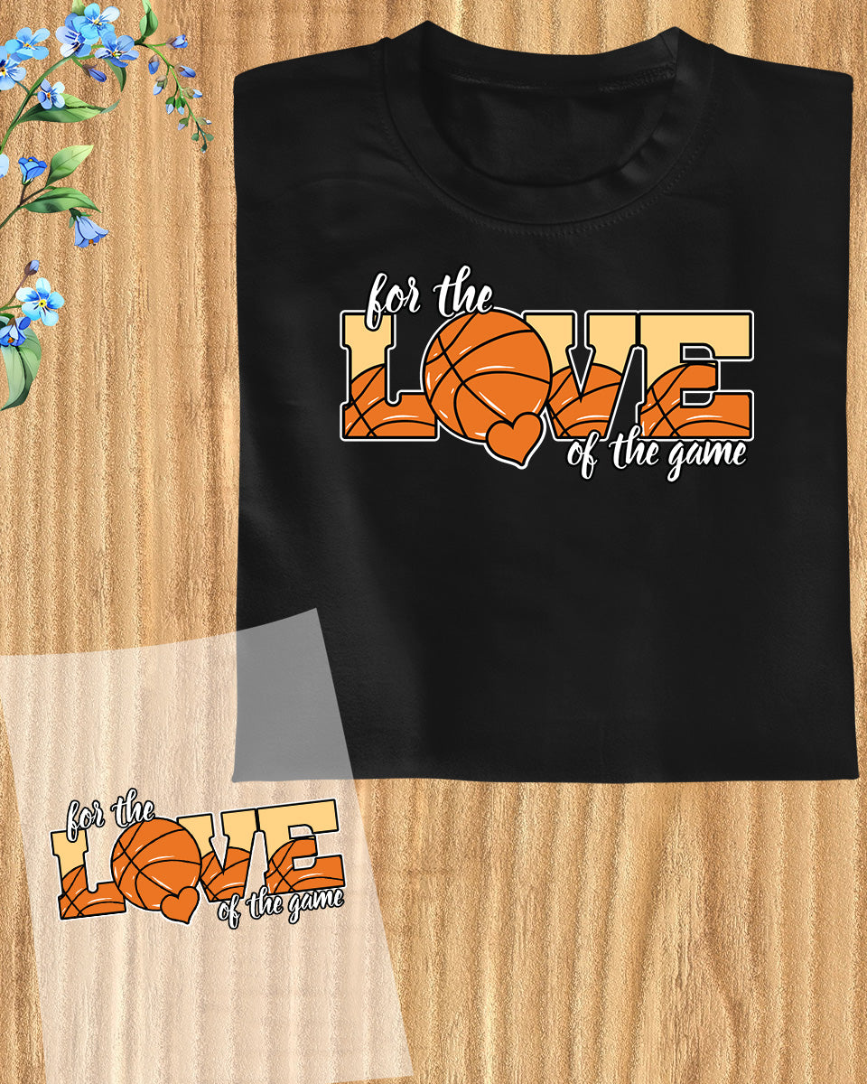 For The Love of The Game DTF Transfer Film