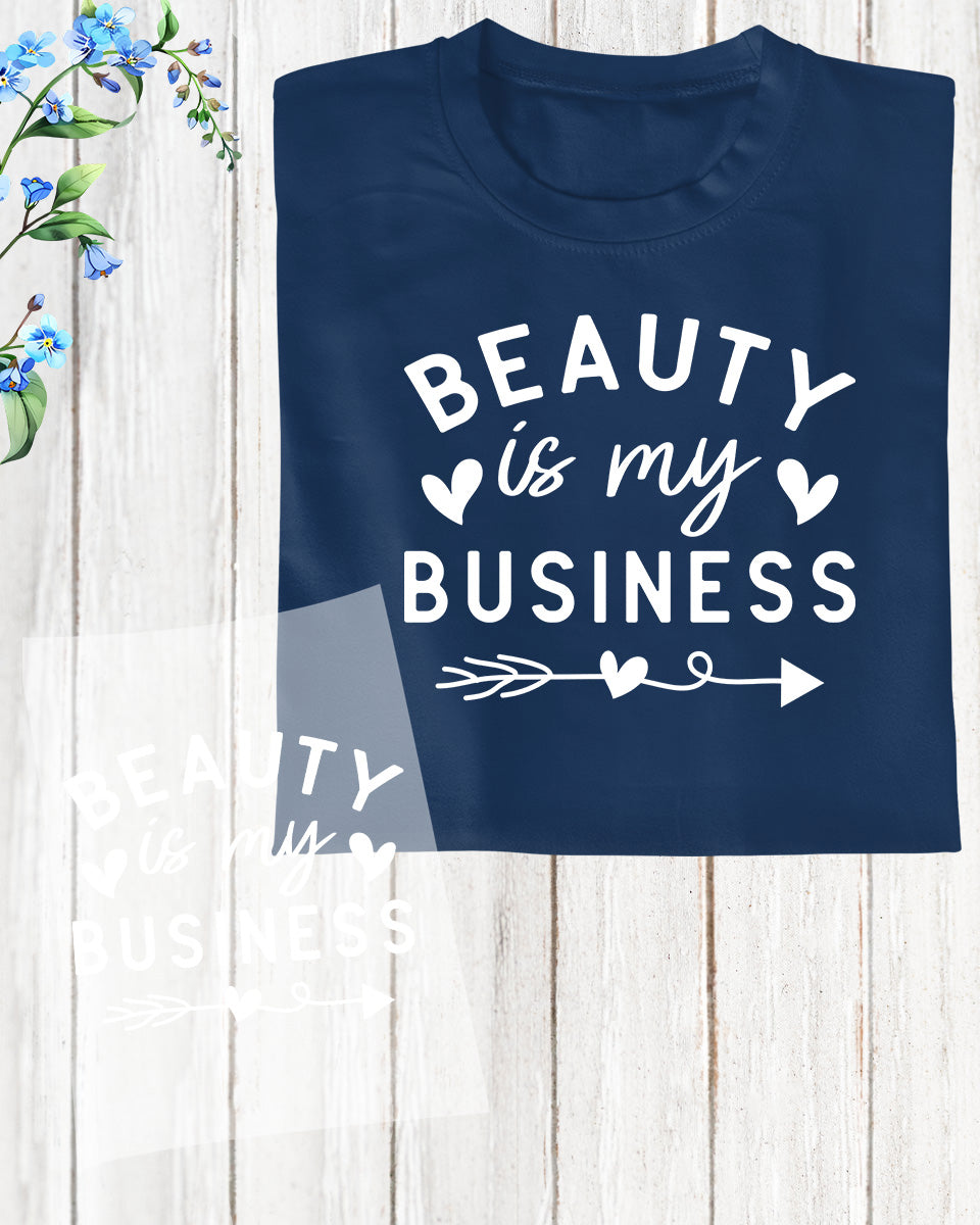 Beauty is My Business DTF Transfer Film