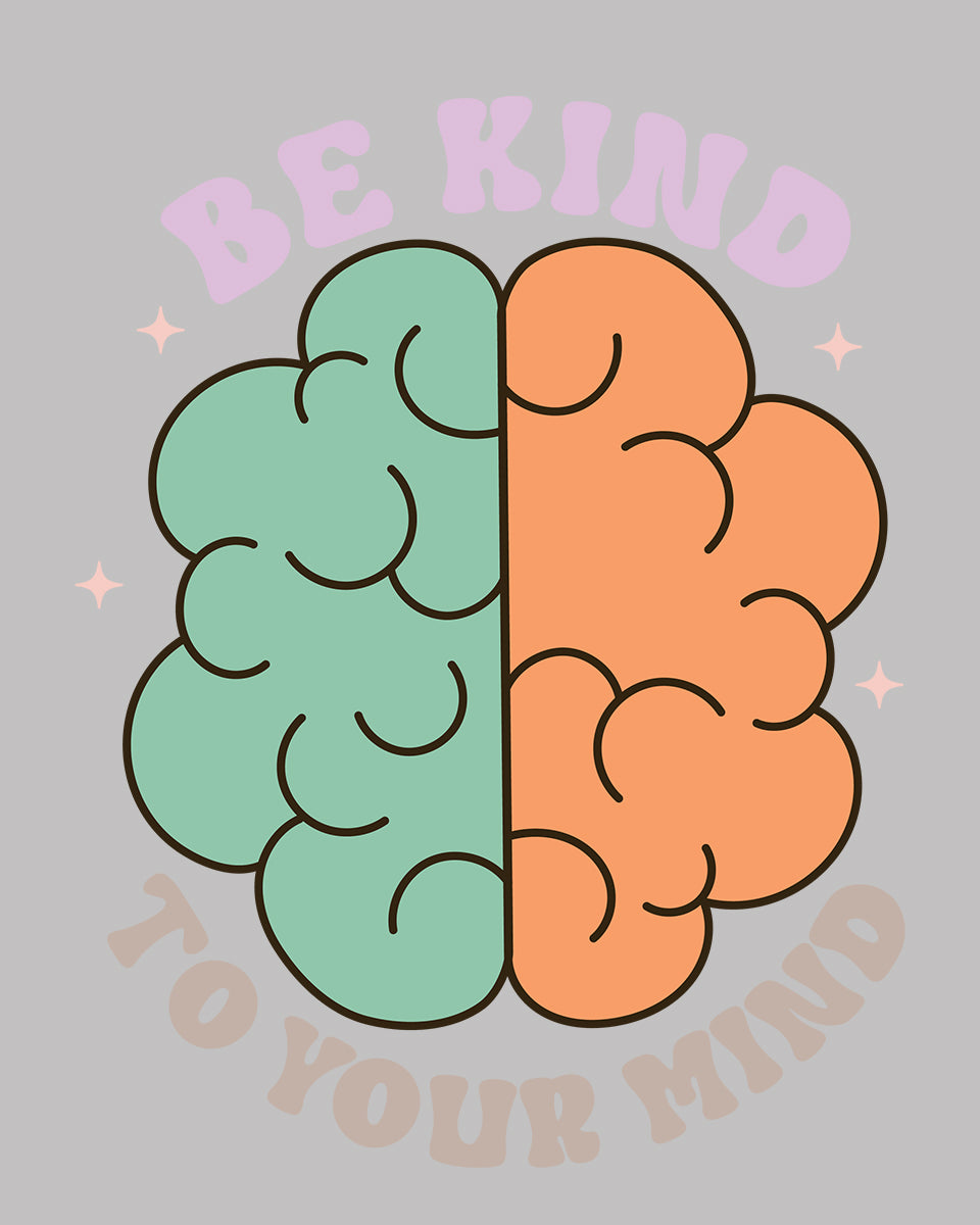 Be Kind To Your Mind DTF Transfer Film