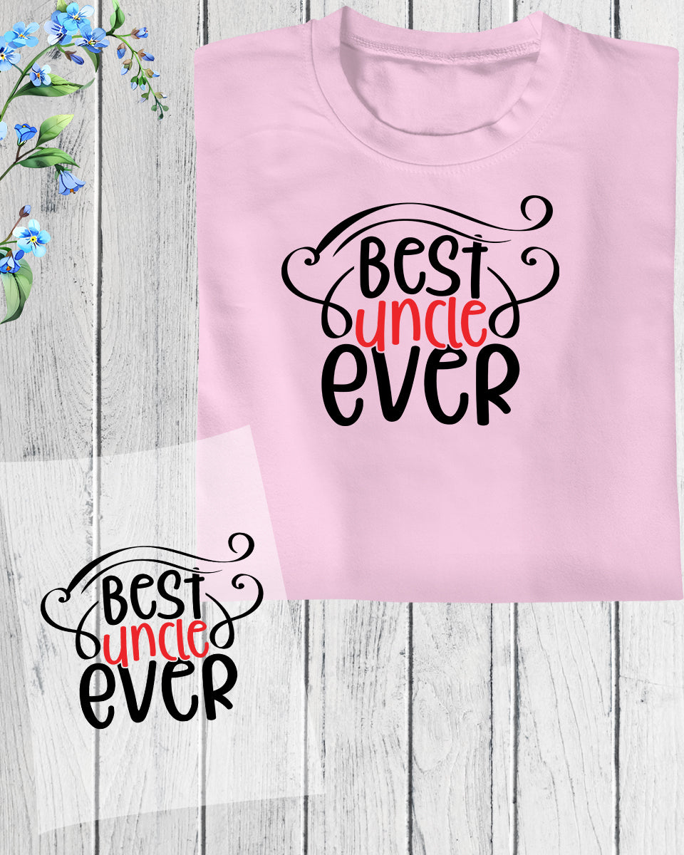 Best Uncle Ever DTF Transfer Film