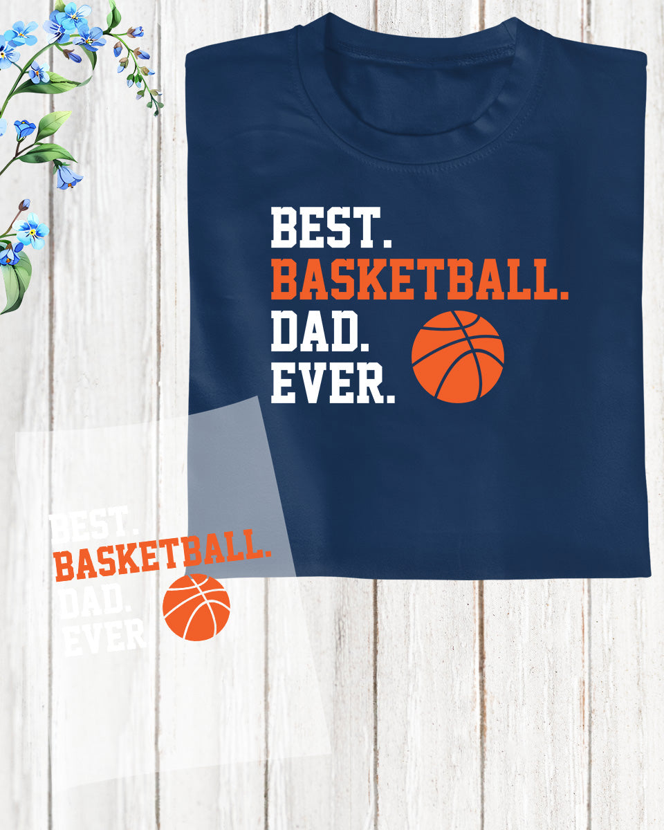 Best Basketball Dad Ever DTF Transfer Film