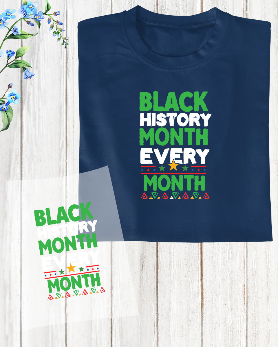 Black history Month Every Month DTF Transfer Film