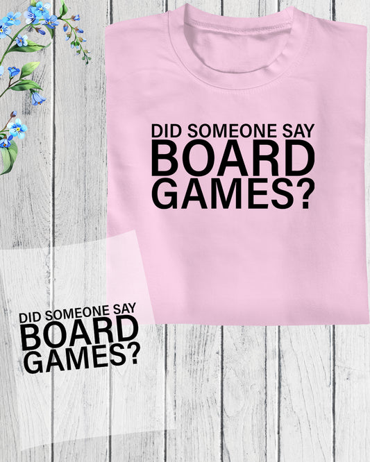 Did Someone Say Board Games DTF Transfer Film
