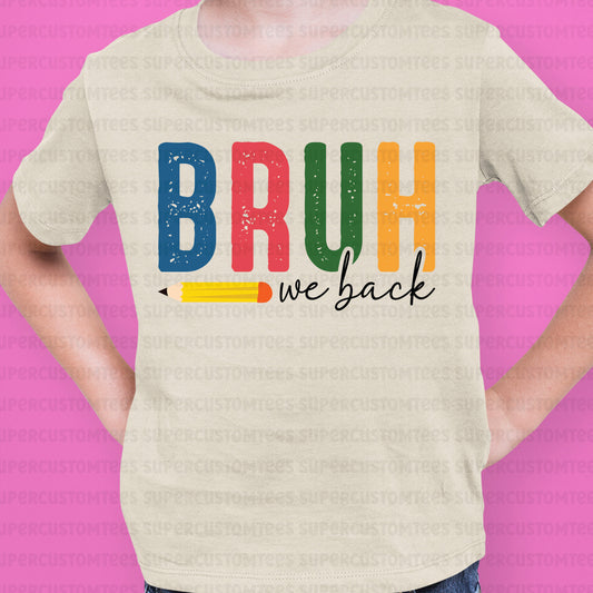 Bruh We Back DTF Transfer Ready to Press