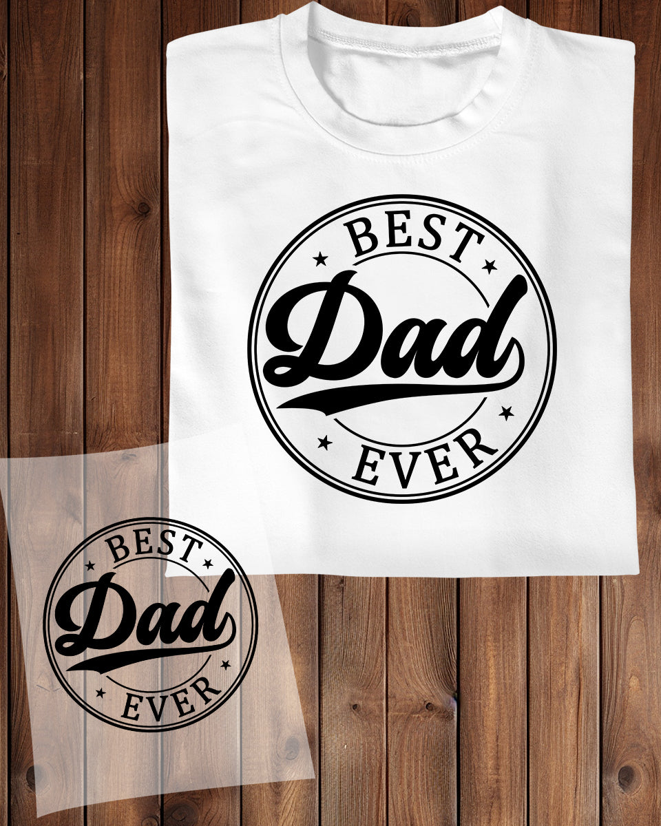 Best Dad Ever DTF Transfer Film
