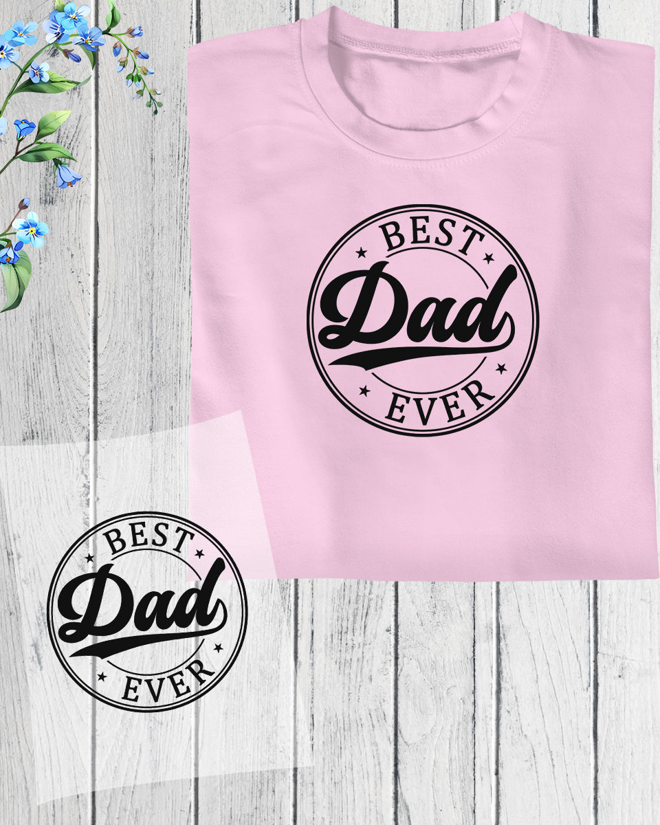 Best Dad Ever DTF Transfer Film