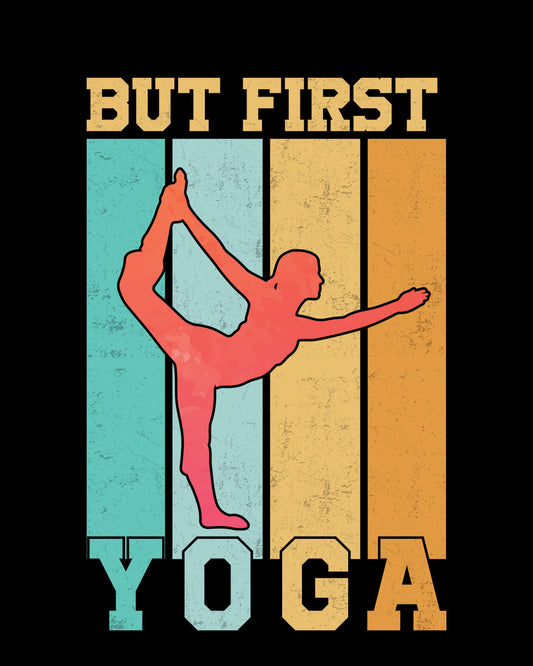 But First Yoga DTF Transfer Film