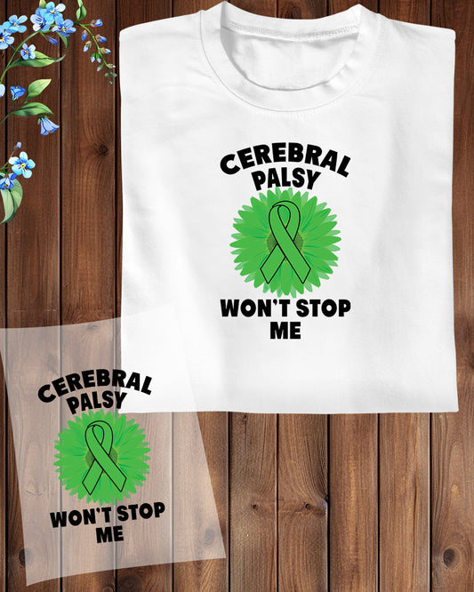 Cerebral Palsy Won't Stop Me DTF Transfer Film