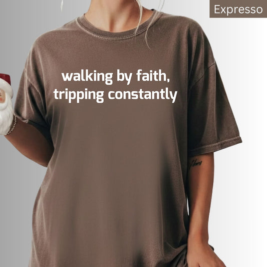 Christian Comfort Colors® Shirt Walking by Faith Tripping Constantly Tees Minimal Inspirational Christian Shirt for Women Religious Tee