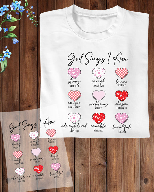 Christian Valentine DTF Transfer ready to Press God Says I Am Heat Transfer for Shirts Religious UV Sticker Faith Apparel Iron on Transfer