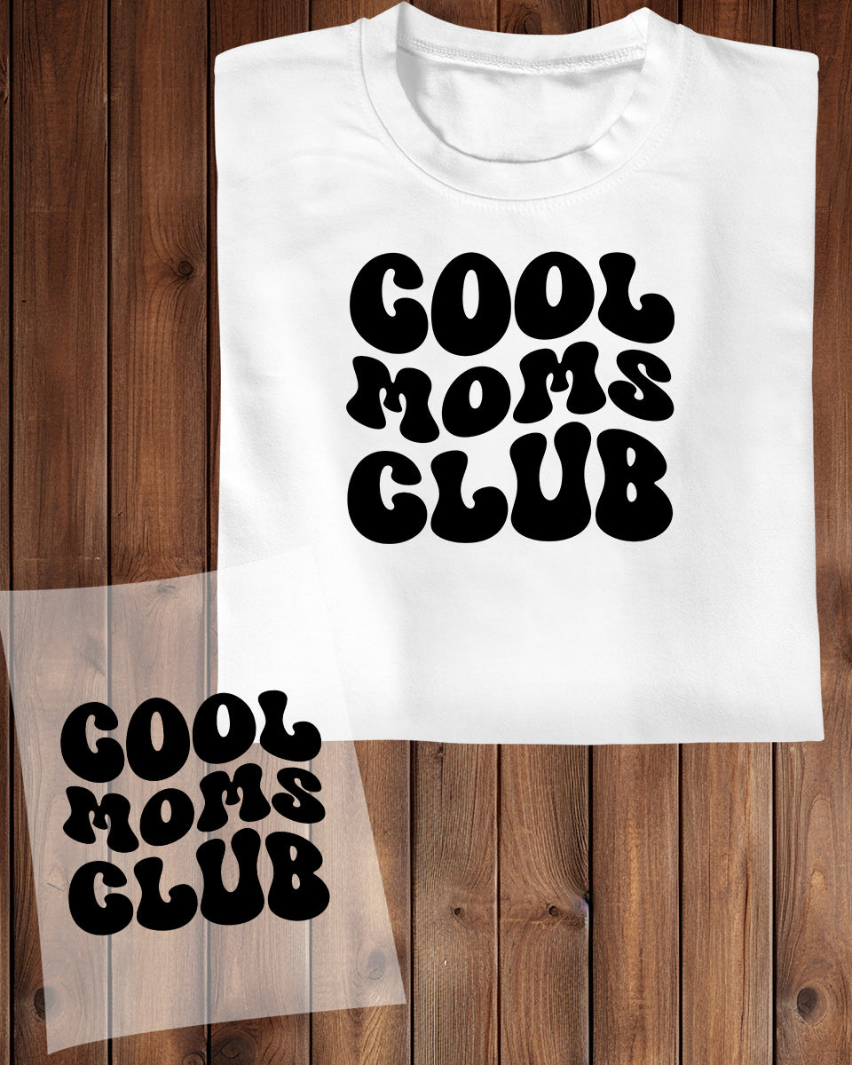 Cool Moms Club DTF Transfer Film