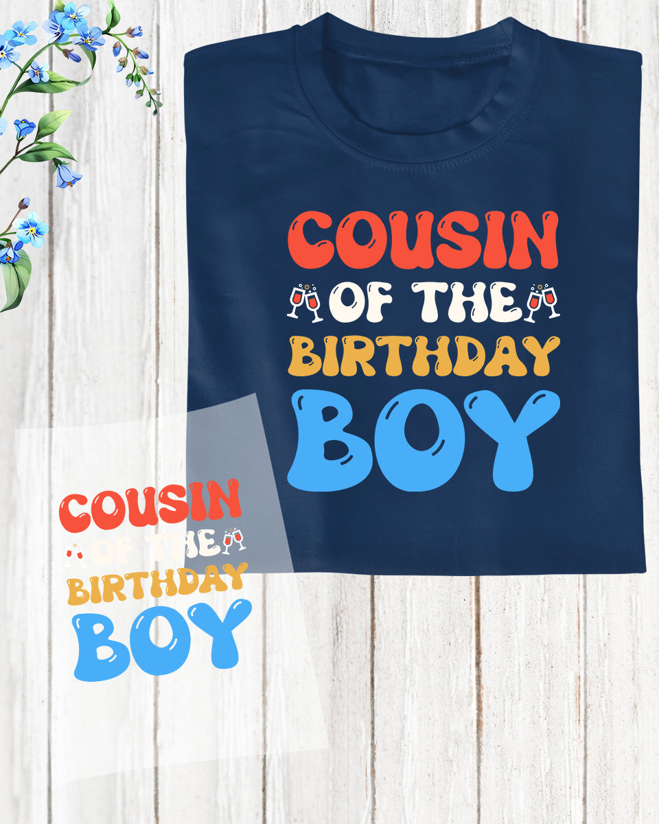 Cousin of The Birthday Boy Gift DTF Transfer Film