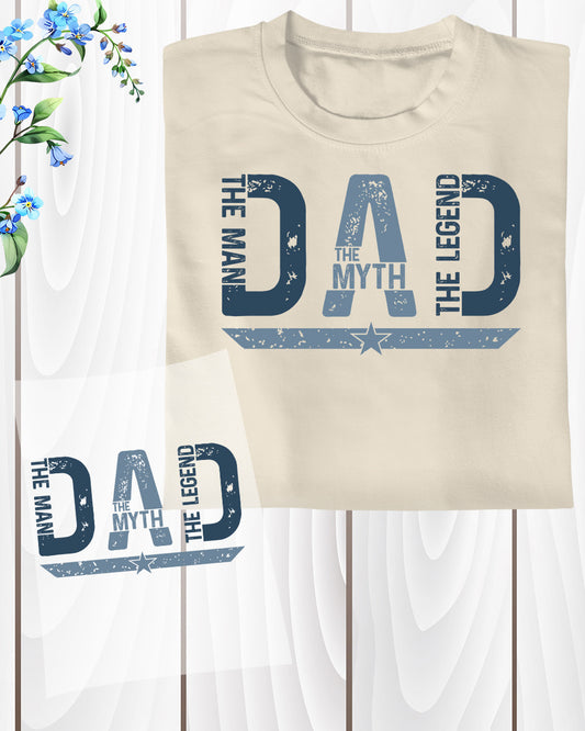 Dad The Man Myth Legend DTF Transfer