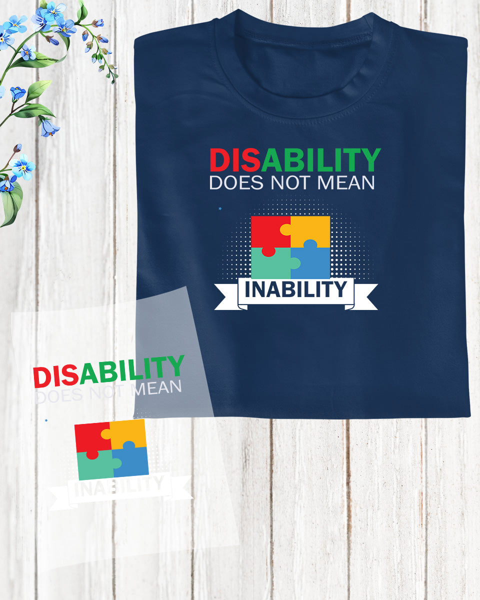 Disability Does not Mean Inability DTF Transfer Film