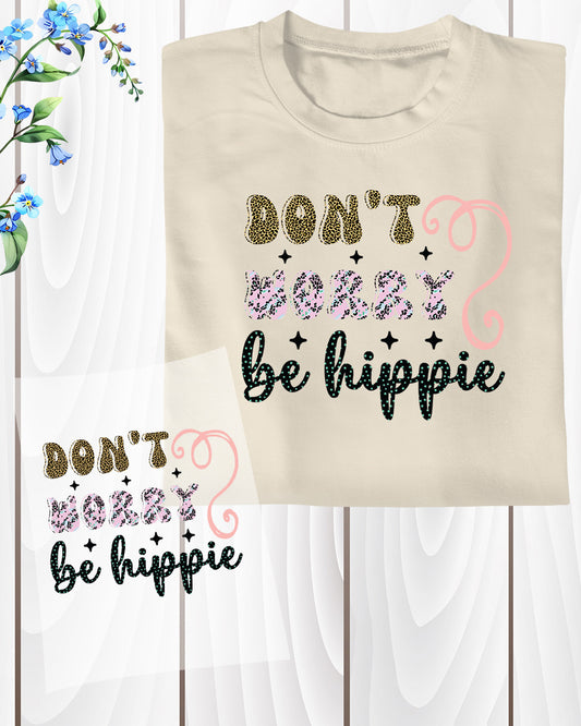 Don’t Worry Be Hippie DTF Transfer