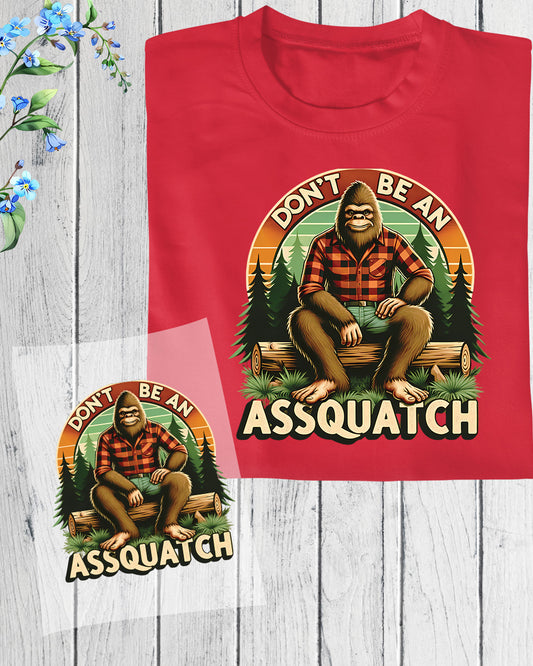 Don't Be an Assquatch DTF Transfer