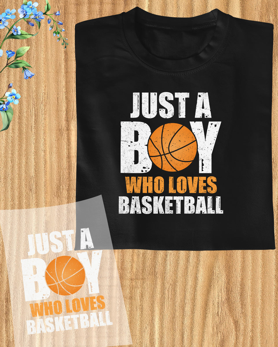 Just a Boy Who Loves Basketball DTF Transfer Film