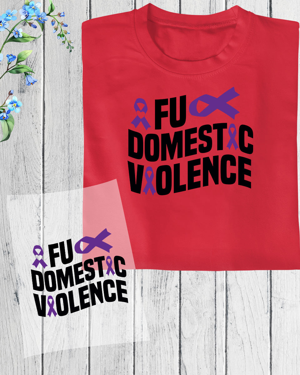 Fuck Domestic Violence Awareness DTF Transfer Film