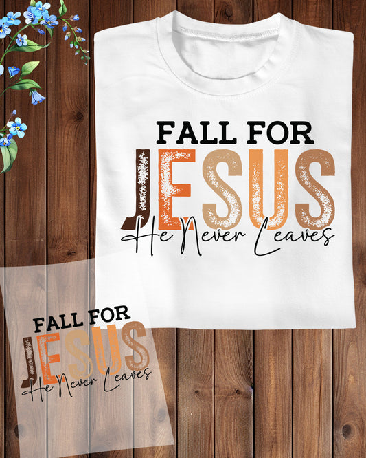 fall-for-jesus-he-never-leaves-dtf-transfer-2