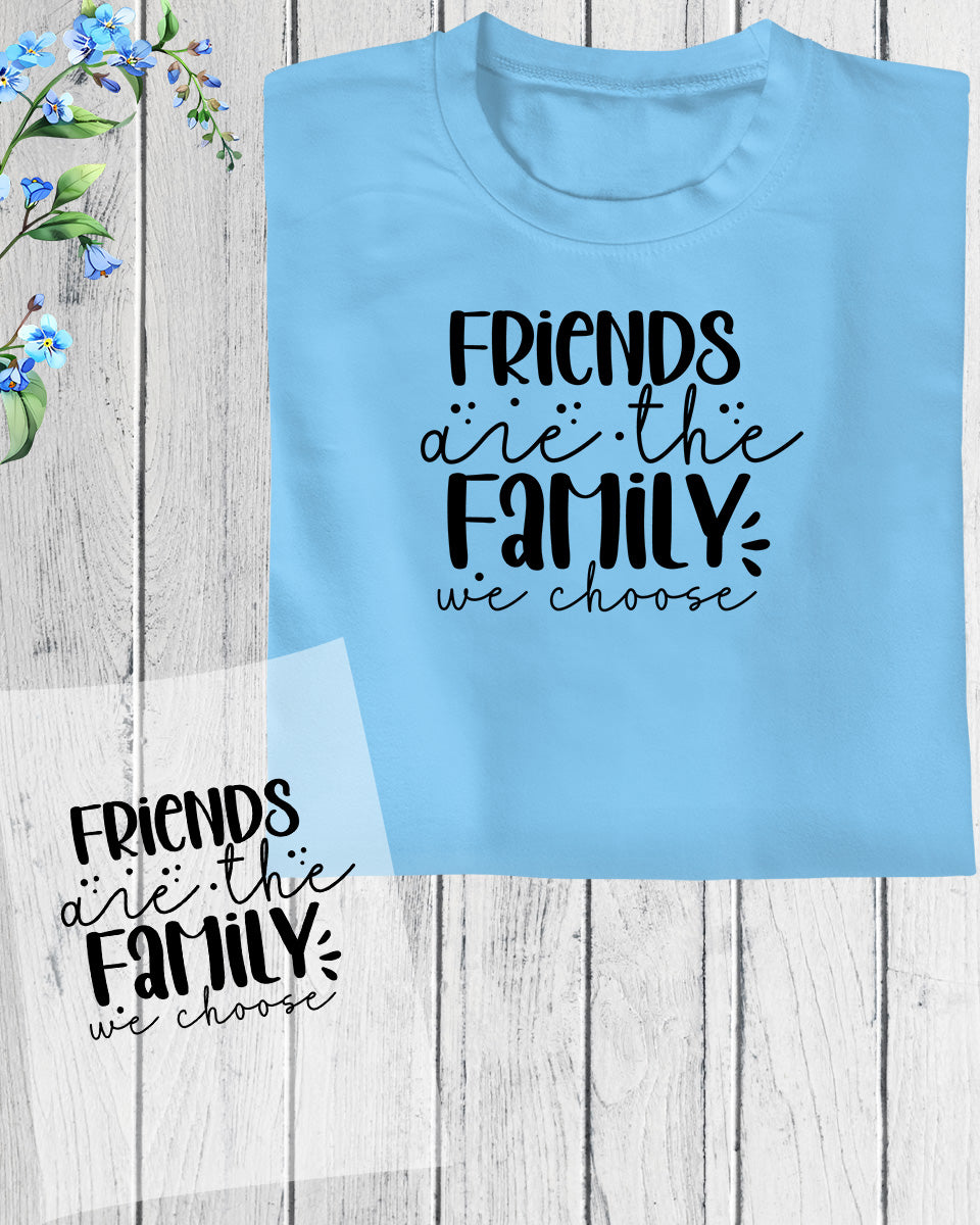 Friends are The Family DTF Transfer Film