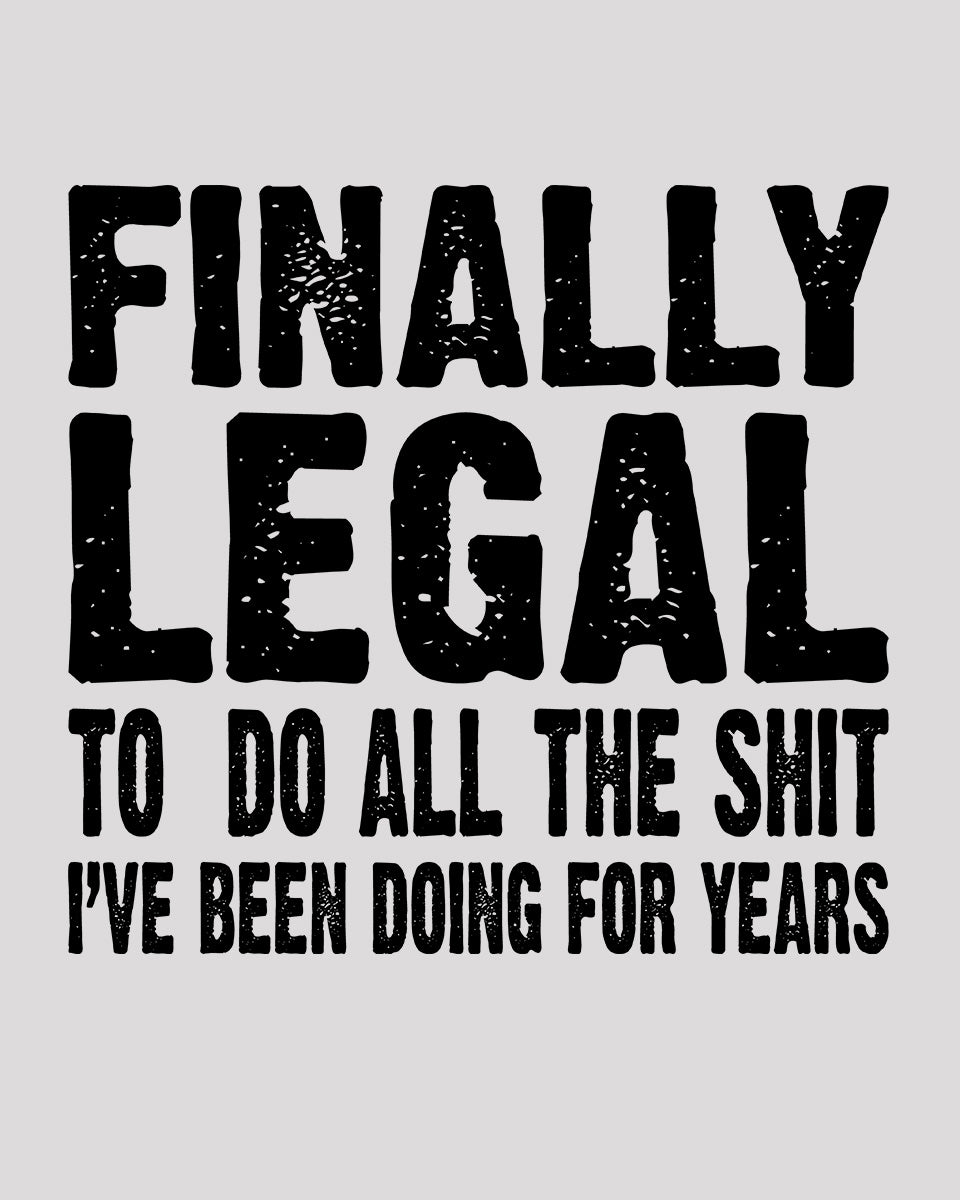 Finally Legal Birthday DTF Transfer Film