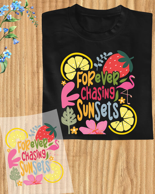 Forever Chasing Sunsets DTF Transfer Ready to Press
