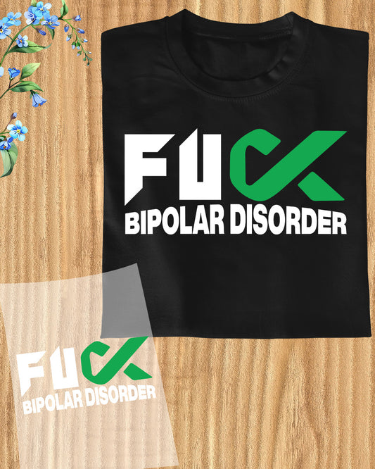 Fuck Bipolar Disorder Awareness DTF Transfer