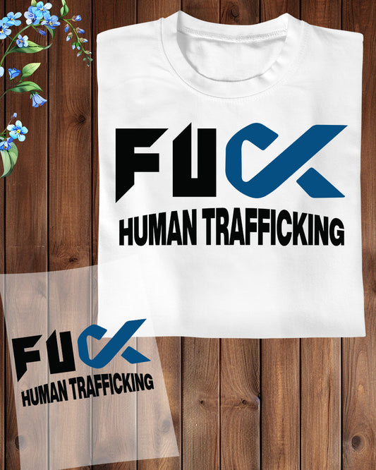 Fuck Human Trafficking Awareness DTF Transfer