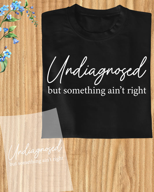 Funny Mental Health Undiagnosed DTF Transfer