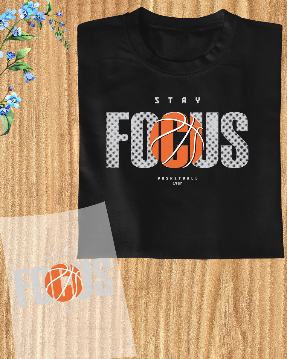 Stay Focus Basketball DTF Transfer Film
