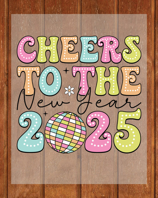 Cheers to The New years 2025 DTF Transfer Film