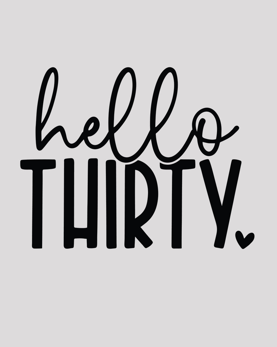 Hello Thirty DTF Transfer Film
