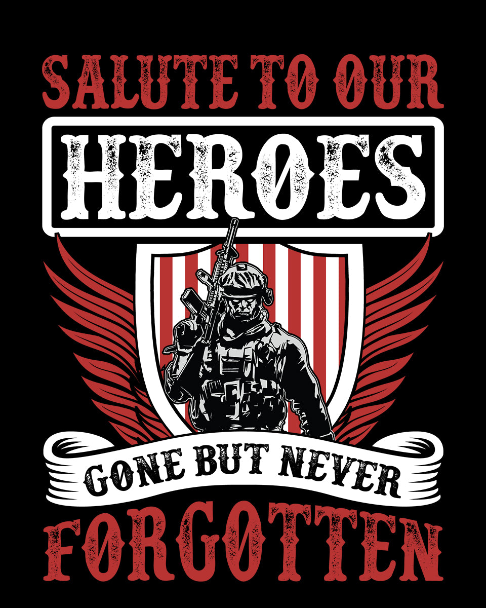 Salute to Our Heroes Gone But Never Forgotten DTF Transfer Film