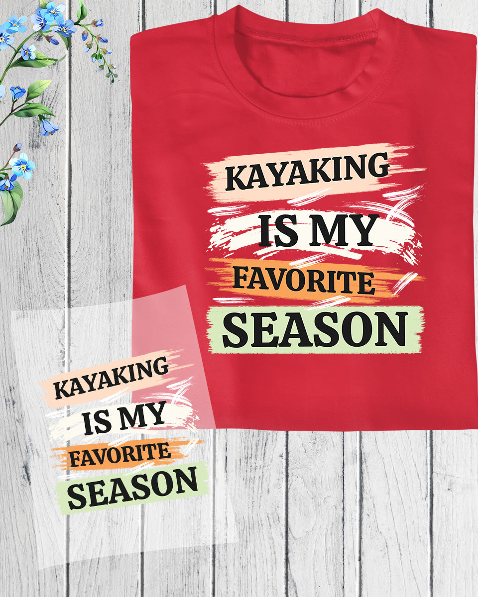 Kayaking is My Favorite Season DTF Transfer Sheets