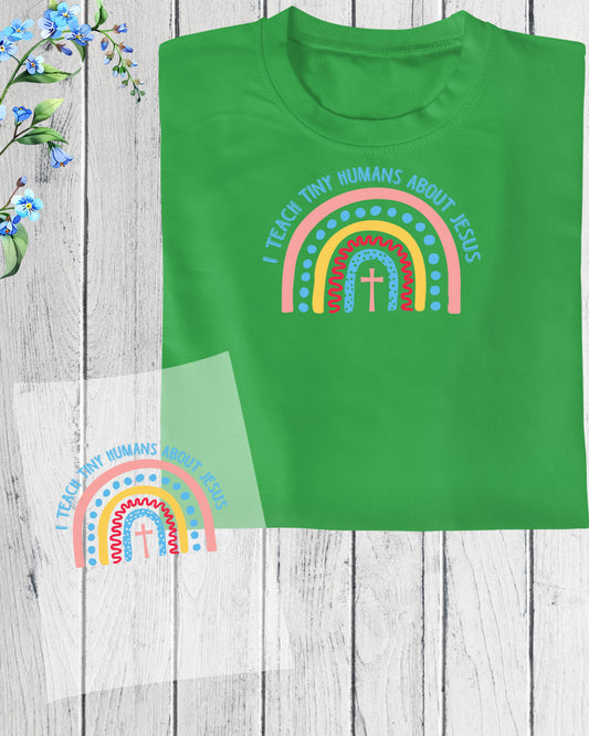 I Teach Tiny Human About Jesus DTF Transfer Film