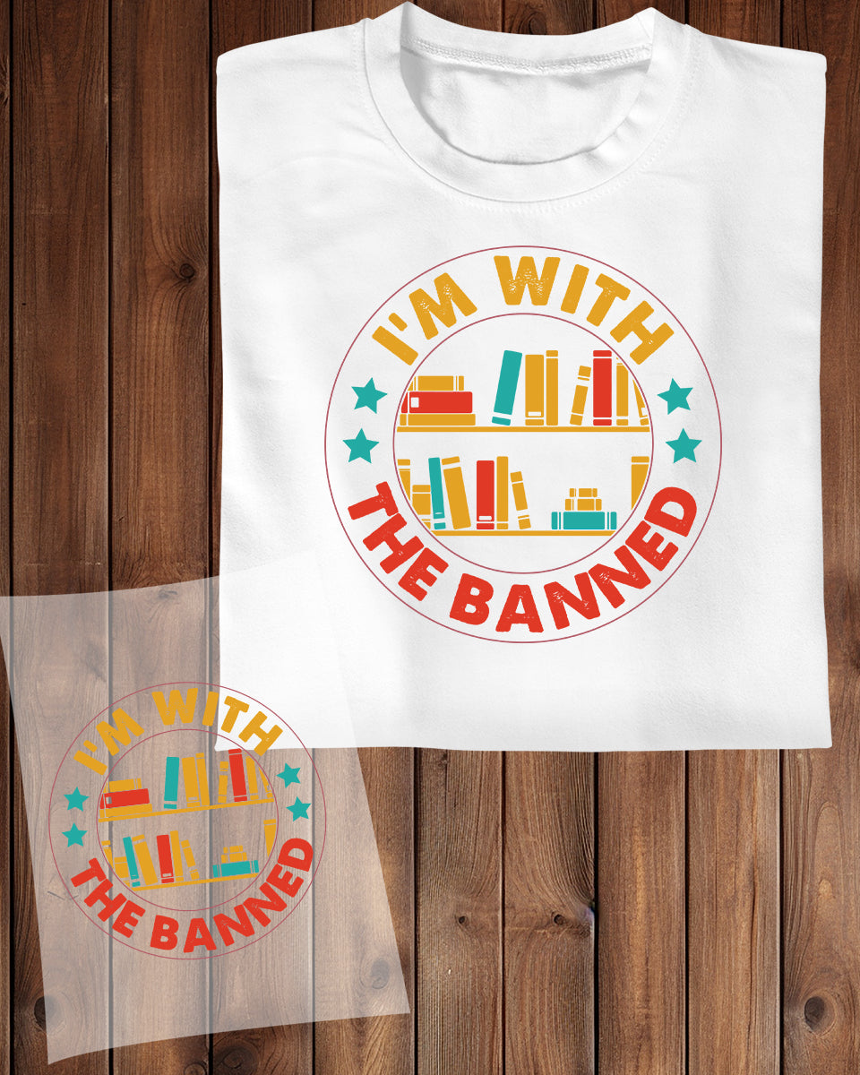 I'm with The Banned DTF Transfer Film