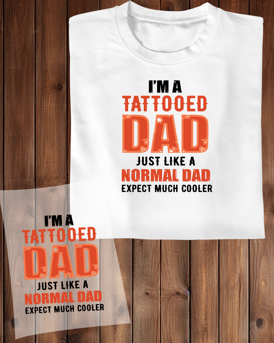 I'm a tattoed dad DTF Transfer Film