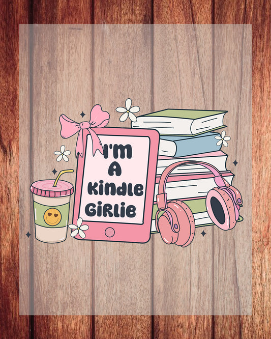 I'm A Kindle Girlie Ready to Press DTF Transfer