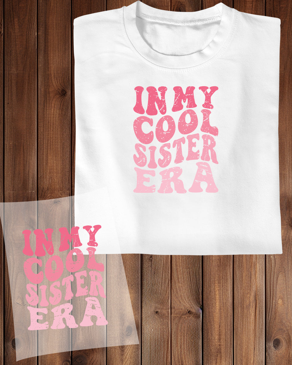 In My Cool Sister Era DTF Transfer Film