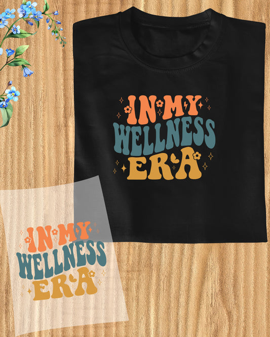 In My Wellness Era DTF Transfer Film