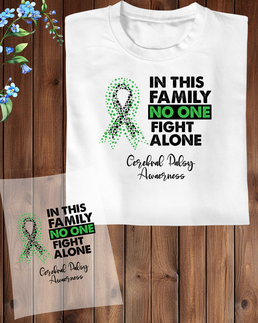 In This Family No One Fight Alone DTF Transfer Film