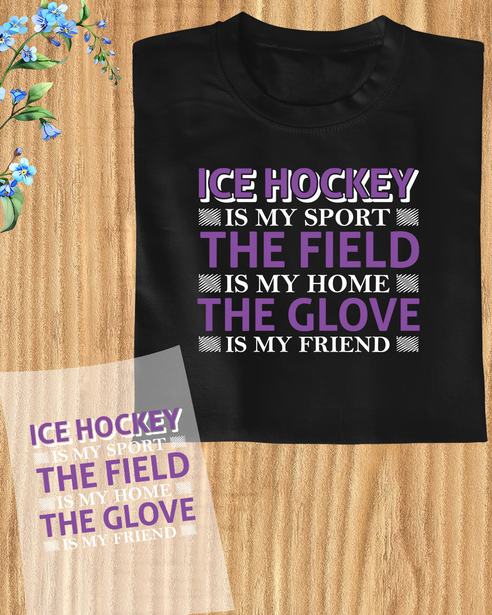 Ice Hockey is My Sport DTF Transfer Film
